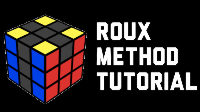 Roux method Rubik là một phương pháp giải Rubik nổi tiếng